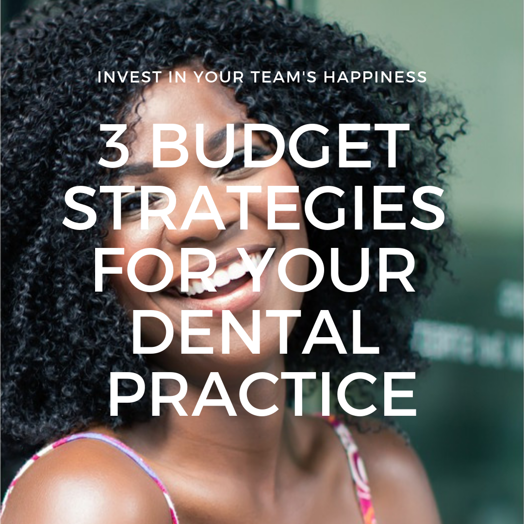 Three budget strategies to keep your dental team happy